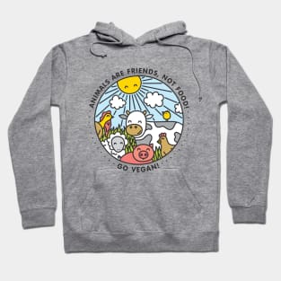 Animals are friends, not food! Go vegan! Hoodie